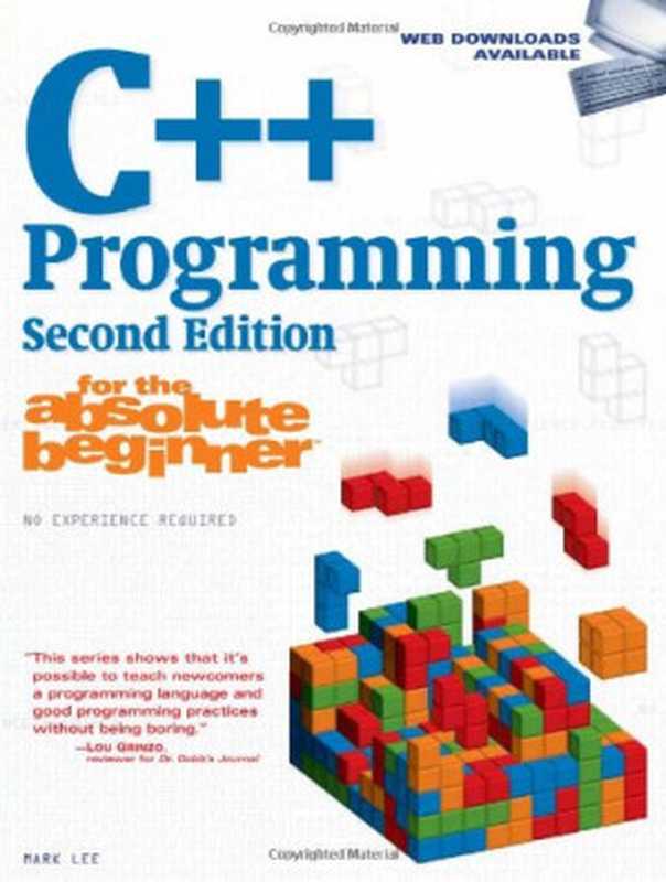 C++ Programming for the Absolute Beginner， Second Edition（Mark Lee）（Cengage Learning PTR 2009）