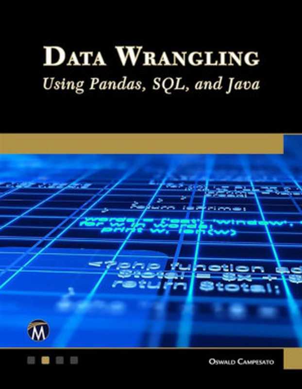 Data Wrangling Using Pandas， SQL， and Java（Oswald Campesato）（2022）