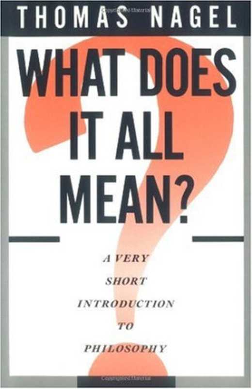 What Does It All Mean   A Very Short Introduction to Philosophy（Thomas Nagel）（Oxford University Press  USA 1987）