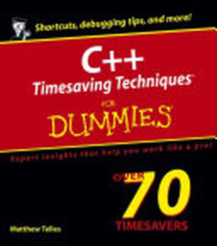 C++ Timesaving Techniques For Dummies（Matthew Telles）（For Dummies 2005）