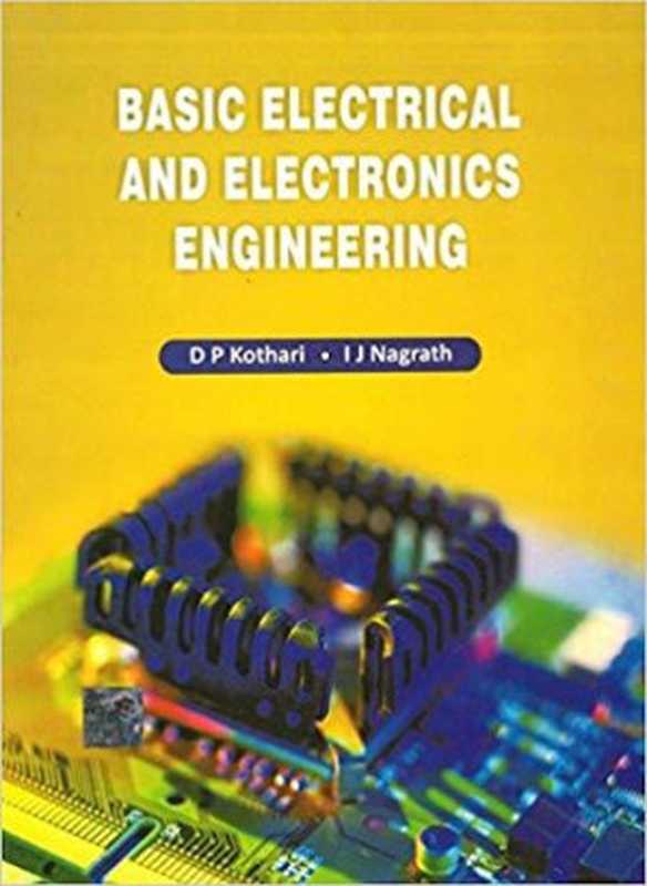 Basic Electrical and Electronics Engineering（D. P. Kothari， I. J. Nagrath）（McGraw Hill Education (India) Private Limited 2014）