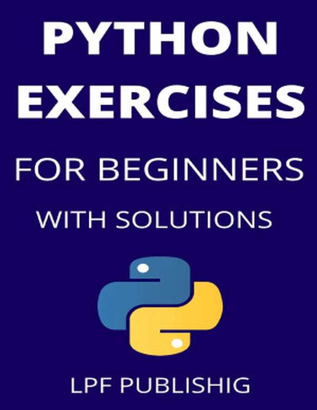 Python Coding Exercises For Beginners With Solutions（LPF Publishing）（2021）