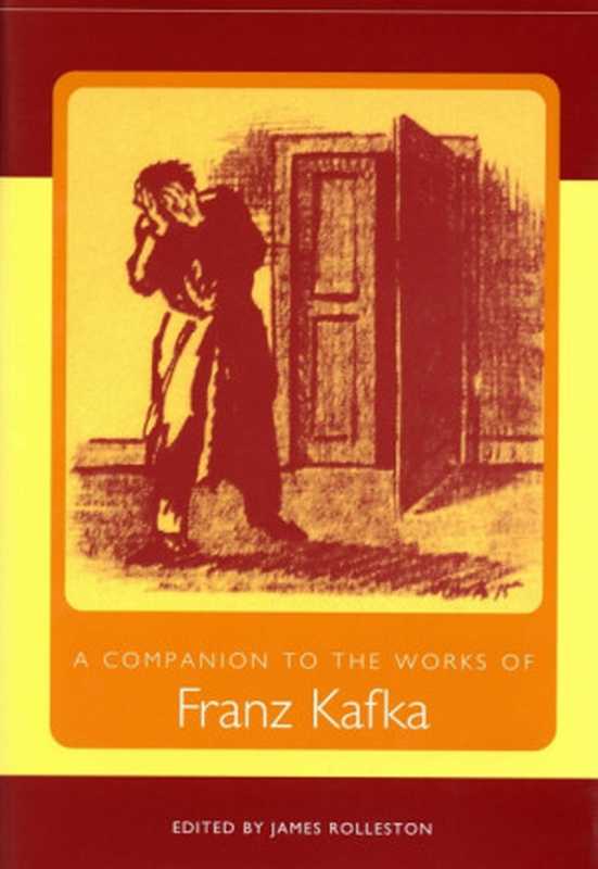 A Companion to the Works of Franz Kafka（James Rolleston (Editor)）（Camden House 2002）