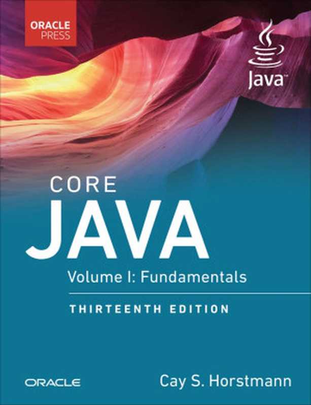 Core Java， Volume I： Fundamentals (Oracle Press for Java)（Cay S. Horstmann）（Addison-Wesley Professional 2024）