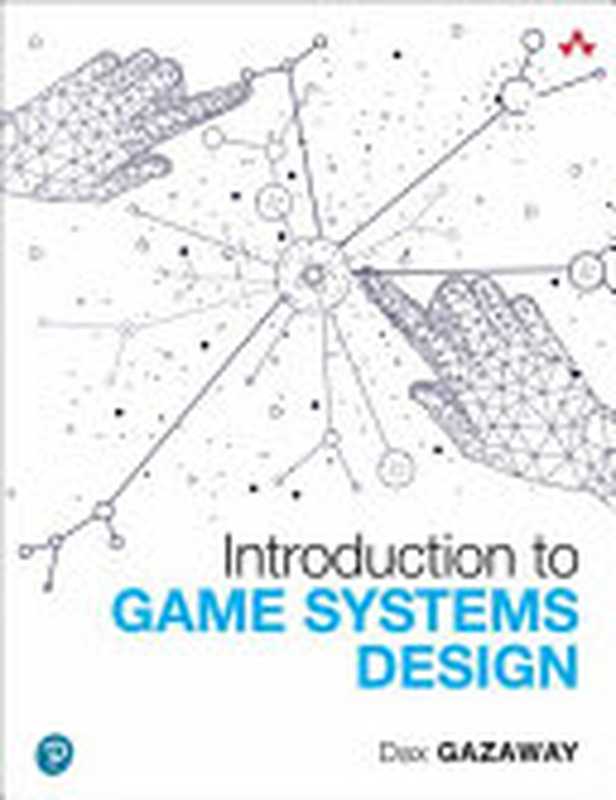 Introduction to Game Systems Design（Dax Gazaway）（Game Design 2021）