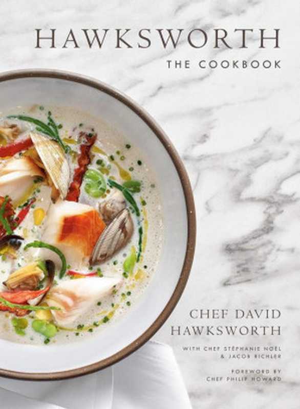 Hawksworth： The Cookbook（David Hawksworth; Jacob Richler; Stéphanie Nöel）（Appetite by Random House 2020）