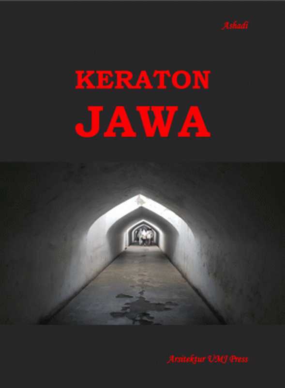 Keraton Jawa（Ashadi）（Arsitektur UMJ Press 2017）