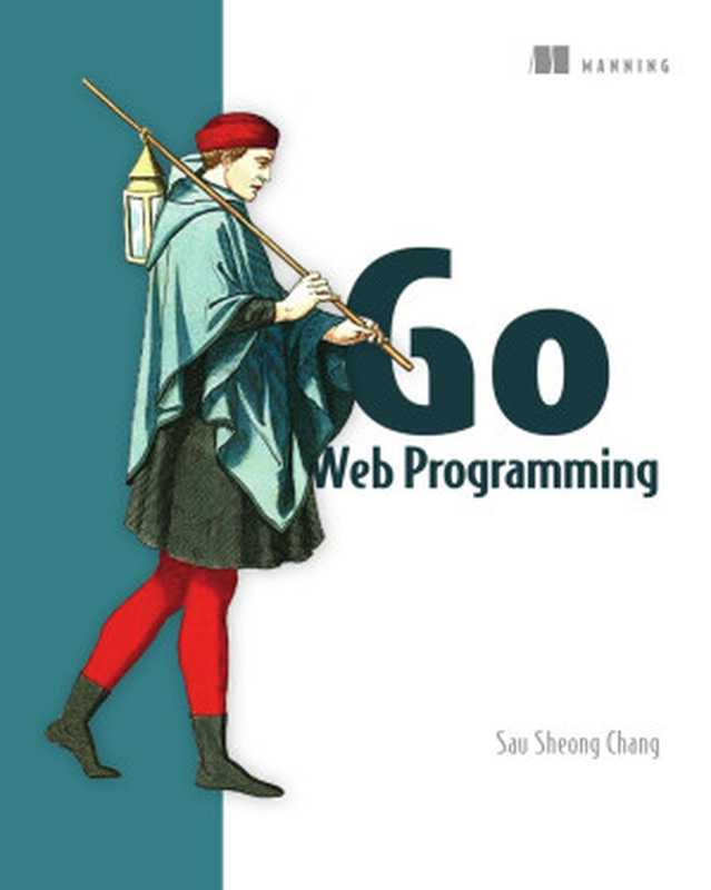 Go Web Programming（Sau Sheong Chang）（Manning Publications 2016）