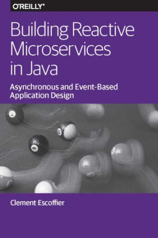 Building Reactive Microservices in Java.（Clement Escoffier.）（O’Reilly 2017）