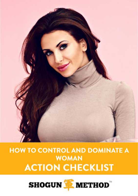 How To Control And Dominate A Woman - Action Checklist（Derek Rake）