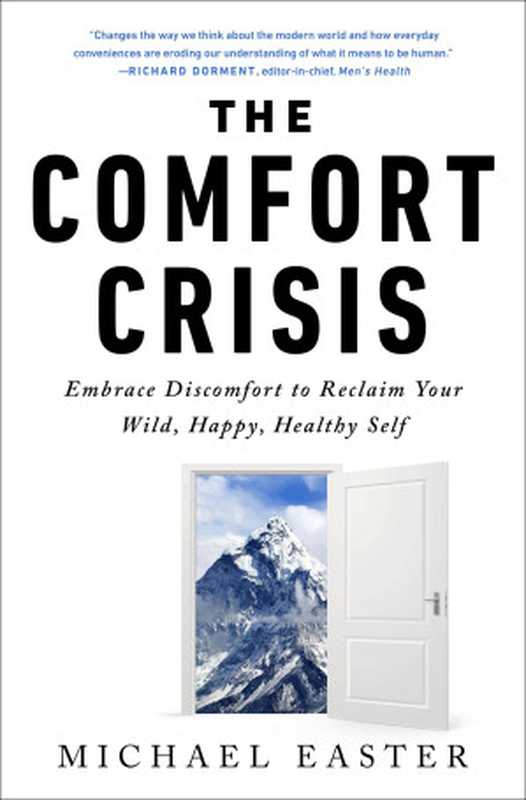 The Comfort Crisis  Embrace Discomfort To Reclaim Your Wild  Happy  Healthy Self（Michael Easter）（Harmony Rodale 2021）