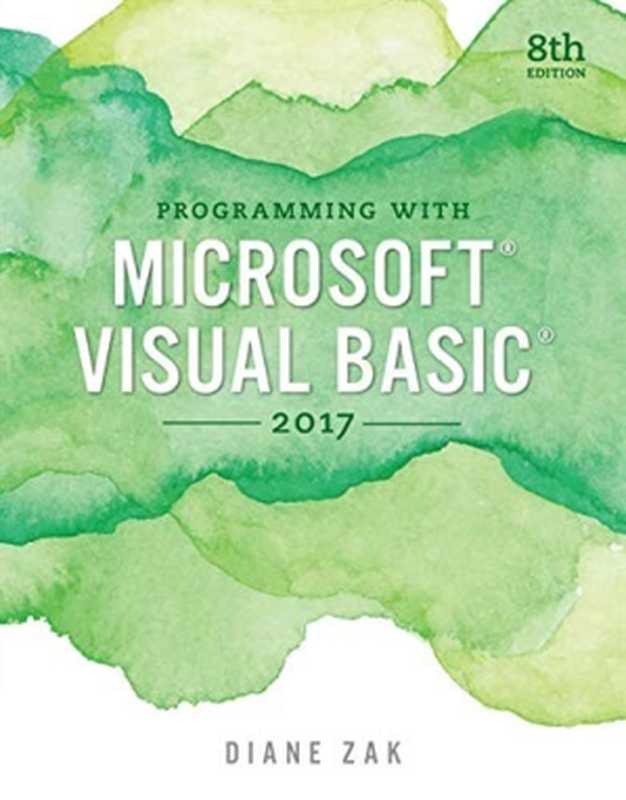 Programming with Microsoft Visual Basic 2017（Diane Zak）（Cengage Learning 2017）