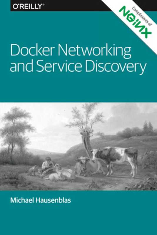 Docker Networking and Service Discovery（Michael Hausenblas）（O’Reilly Media 2016）