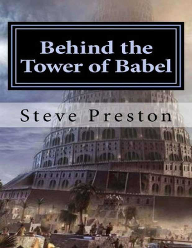 Behind the Tower of Babel（Steve Preston [Preston， Steve]）（2015）