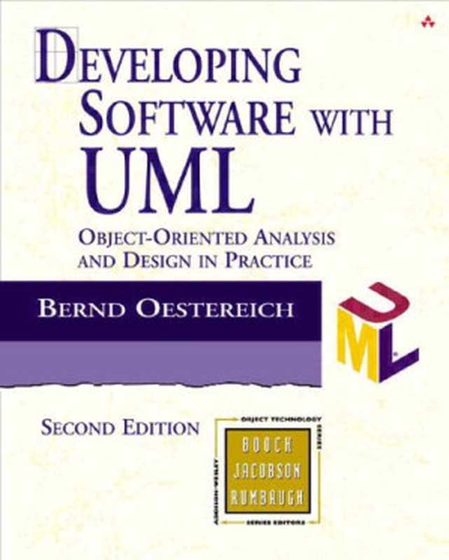 Developing Software with UML： Object-Oriented Analysis and Design in Practice (2nd Edition)（Bernd Oestereich）（Addison-Wesley Professional 2002）