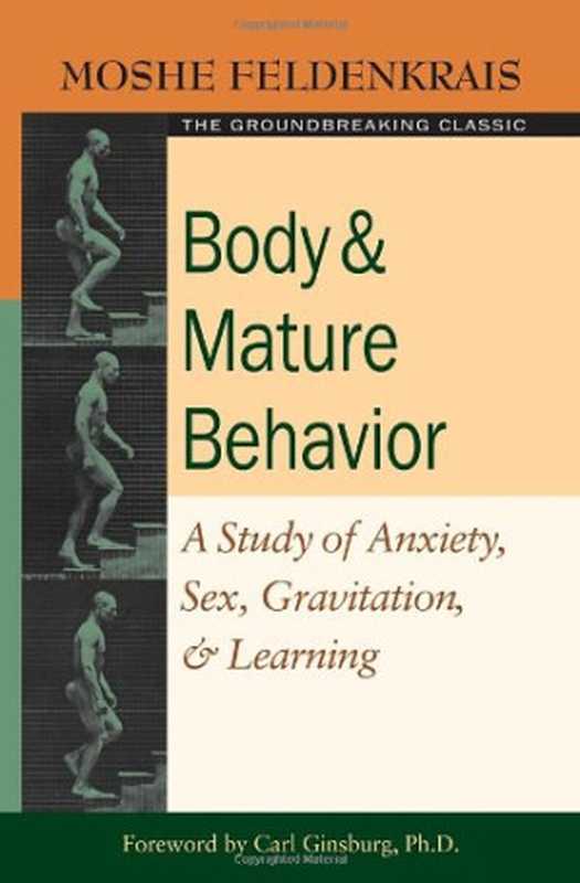 Body and Mature Behavior  A Study of Anxiety  Sex  Gravitation  and Learning（Moshe Feldenkrais）（International Universities Press 1981）