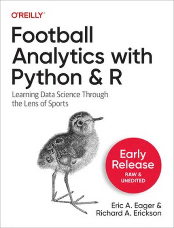 Football Analytics with Python & R. Early Release（Eric A. Eager; Richard A. Erickson）（O