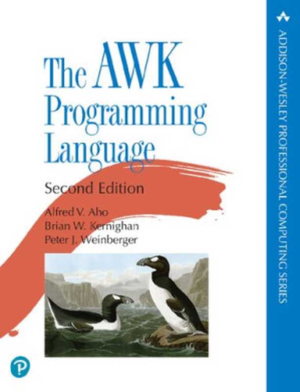 The AWK Programming Language（Alfred V. Aho， Brian W. Kernighan， Peter J. Weinberger）（Addison-Wesley Professional 2023）