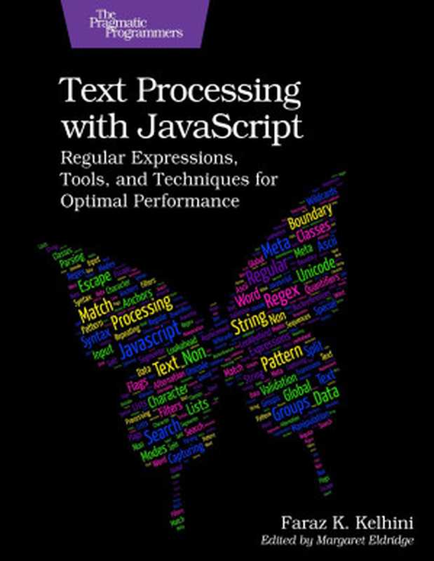 Text Processing with JavaScript（Faraz Kelhini）（Pragmatic Bookshelf 2023）