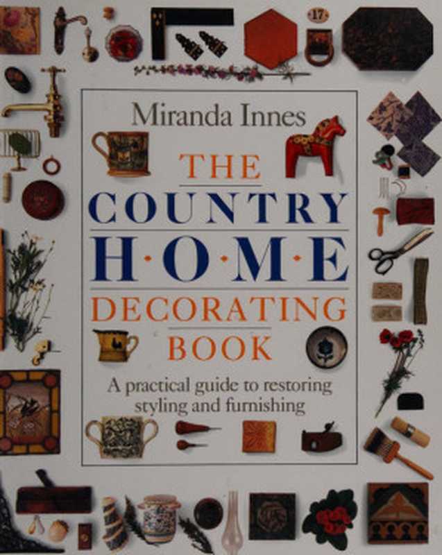 The Country Home Decorating Book（Miranda Innes）（DK Publishing (Dorling Kindersley) 1989）