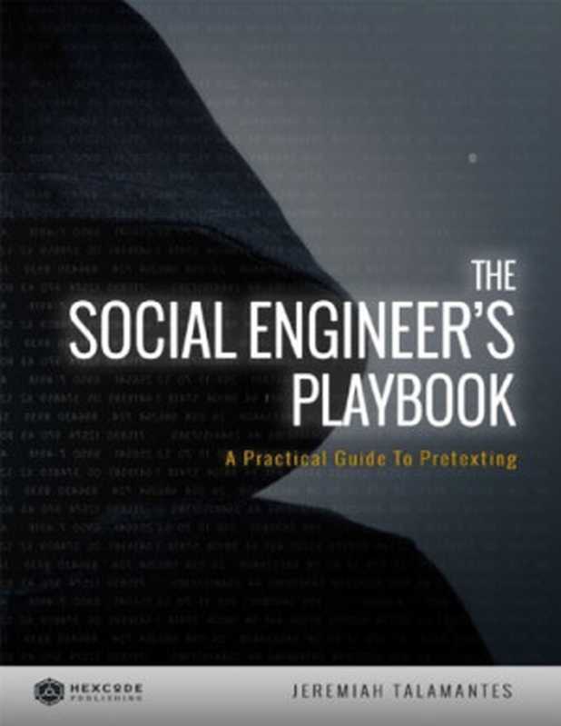 The Social Engineer’s Playbook（Jeremiah Talamantes）（Hexcode Publishing 2014）