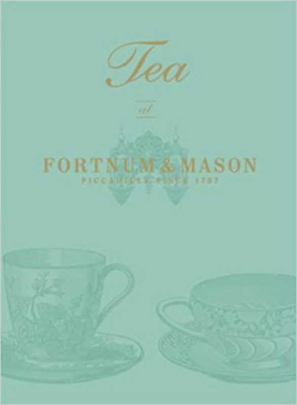 Tea at Fortnum & Mason（Emma Marsden）（Ebury Digital 2012）