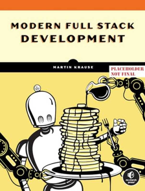 The Complete Developer： Master the Full Stack With TypeScript， React， Next.js， MongoDB， and Docker（Martin Krause）（No Starch Press 2024）