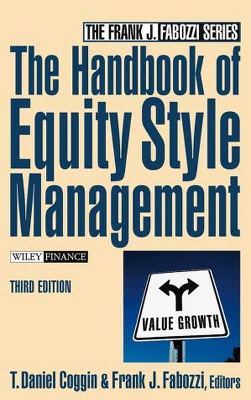 Handbook of Equity Style Management（Frank J. Fabozzi， T. Daniel Coggin， Frank J. Fabozzi CFA）（Wiley 2003）