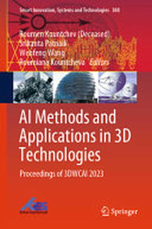 AI Methods and Applications in 3D Technologies（Roumen Kountchev， Srikanta Patnaik， Wenfeng Wang， Roumiana Kountcheva）（Springer 2024）