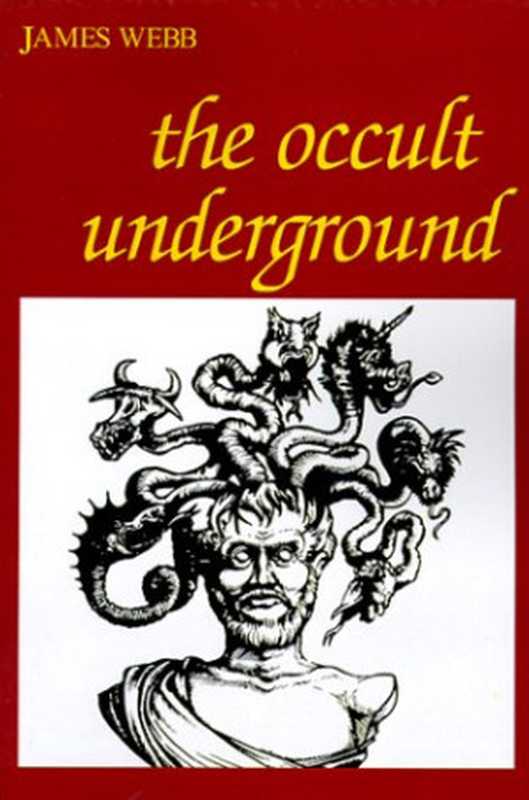 The Occult Underground（James Webb）（Open Court Publishing Company 1974）