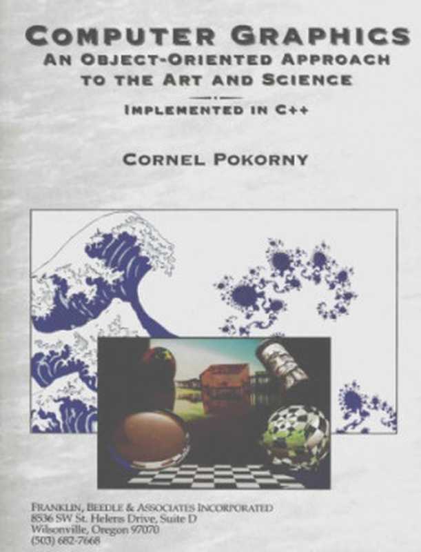 Computer Graphics. An Object-Oriented Approach to the Art and Science Implemented in C++（Cornel K. Pokorny）（Franklin Beedle & Assoc 1994）