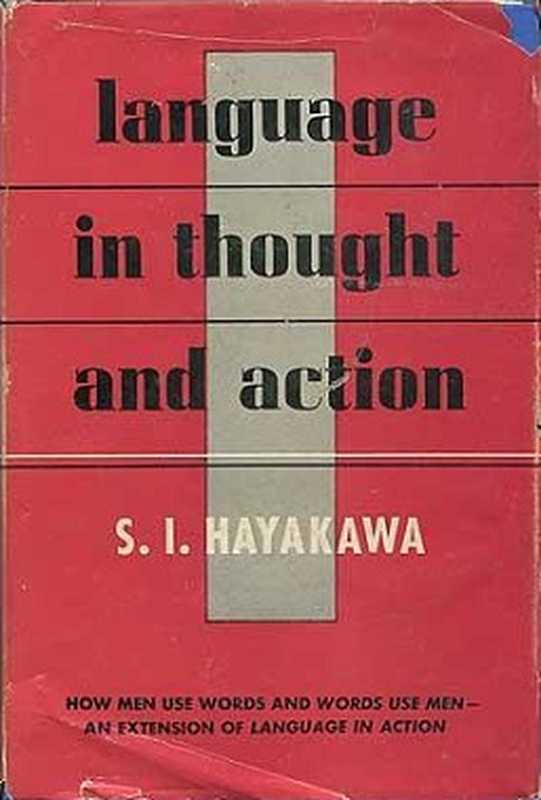 Language in Thought and Action（S.I. Hayakawa）（Harcourt Brace 1977）