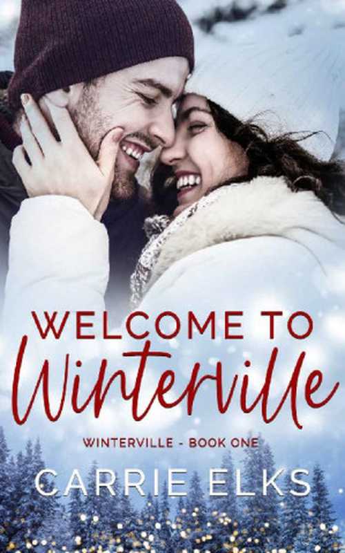 Welcome To Winterville (Winterville #1)（Carrie Elks）（Independently Published 2021）