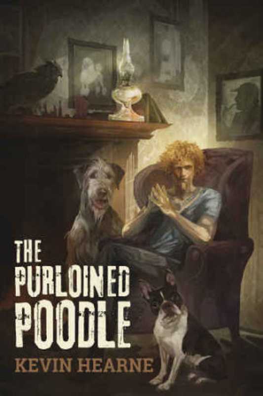 The Purloined Poodle（Hearne Kevin）（Subterranean Press 2016）