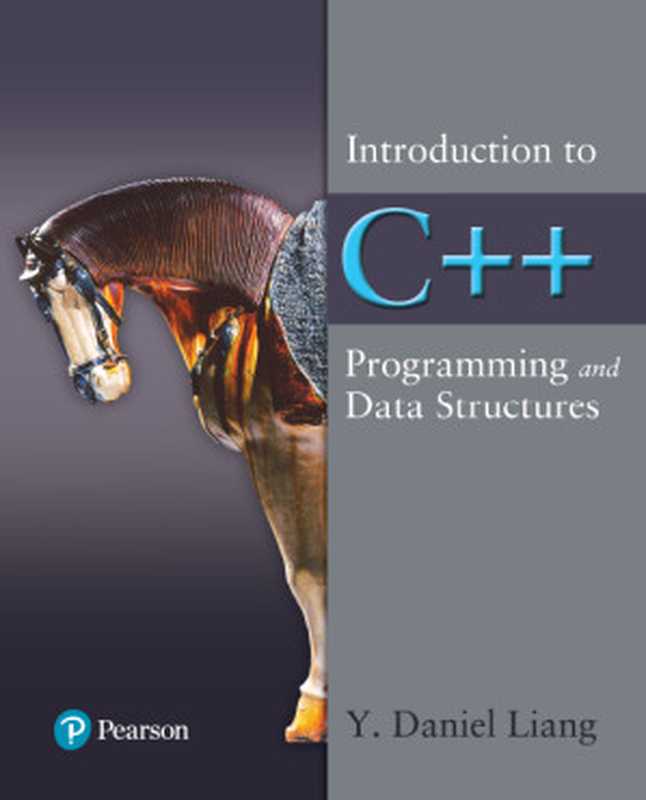 Introduction to Programming and Data Structures with C++， 4 e（Y. Daniel Liang [Liang， Y. Daniel]）（Pearson 2017）