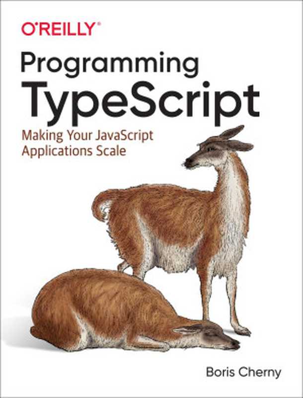 Programming TypeScript： Making your JavaScript applications scale（Boris Cherny）（O