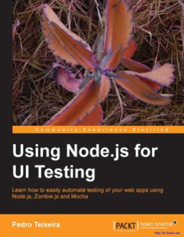 Using Node.js for UI Testing（Pedro Teixeira）（Packt Publishing 2013）