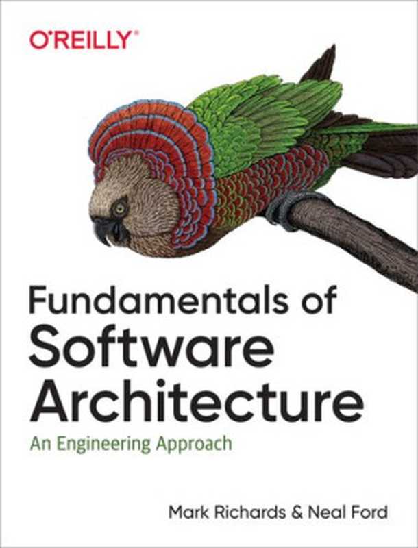 Fundamentals of Software Architecture： An Engineering Approach（Mark Richards; Neal Ford）（O