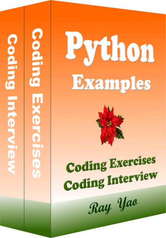 PYTHON Examples： Coding Exercises， Coding Interview（Ray Yao）（In Easy Step by Step， Teach Yourself eBook & Book 2021）