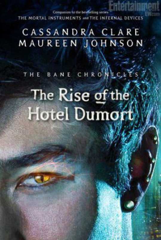 The Rise of the Hotel Dumort（Clare Cassandra; Johnson Maureen）（Simon and Schuster 2013）