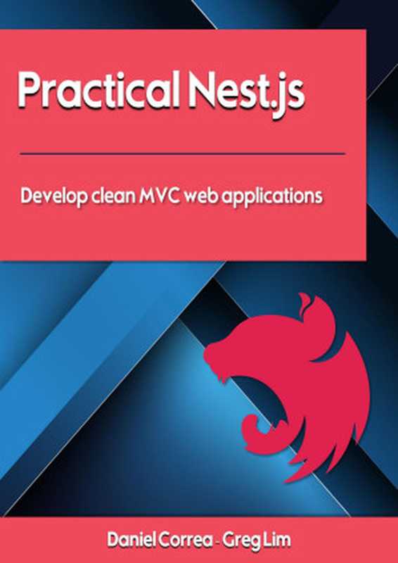 Practical Nest.js： Develop clean MVC web applications（Greg Lim， Daniel Correa）（2022）