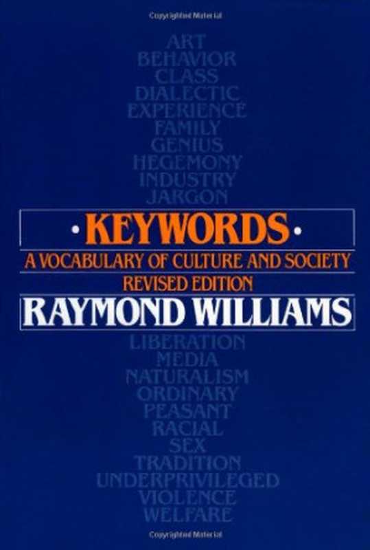 Keywords  A Vocabulary of Culture and Society（Raymond Williams）（1985）