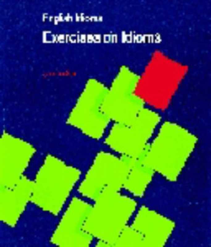 English idioms. Exercises on idioms（Jennifer Seidl）（Oxford University Press 1989）