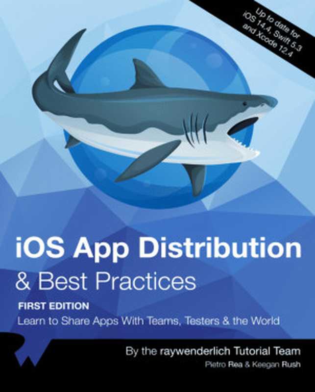 iOS App Distribution & Best Practices（Pietro Rea， Keegan Rush）（Razeware LLC. 2021）