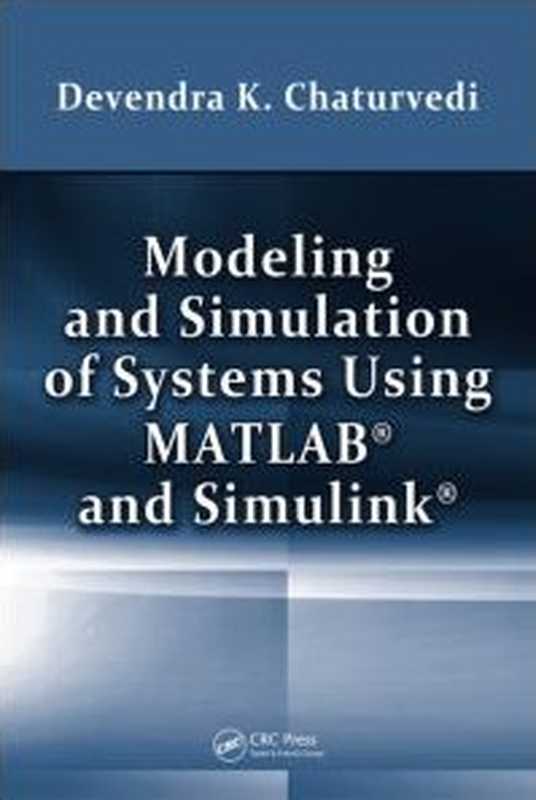 Modeling and Simulation of Systems Using MATLAB and Simulink（Devendra K. Chaturvedi）（CRC Press 2010）