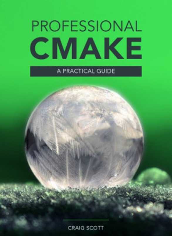 Professional CMake： A Practical Guide（Craig Scott）（2018）