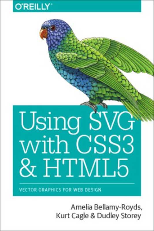 Using SVG with CSS3 and HTML5： vector graphics for web design（Bellamy-Royds， Amelia;Cagle， Kurt;Storey， Dudley）（O