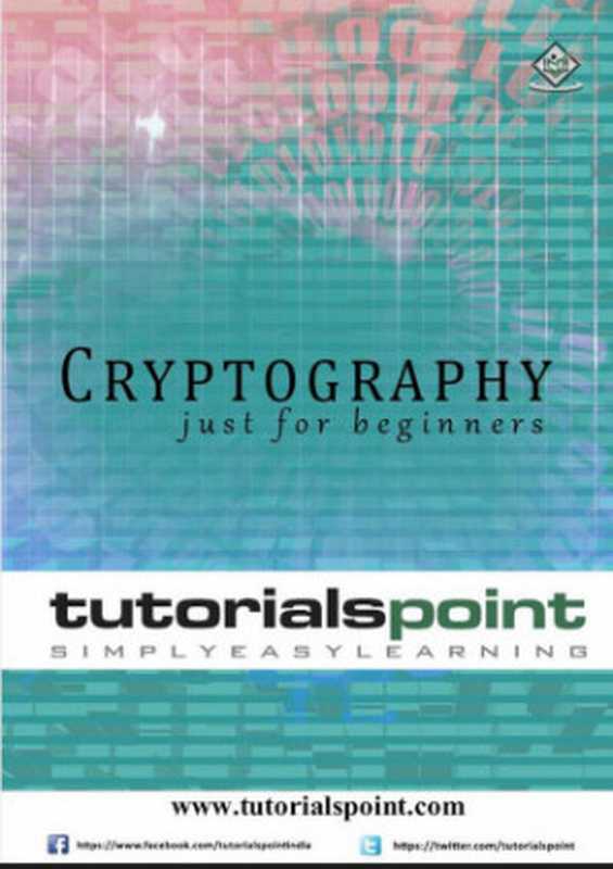 Cryptography： Just For Beginners（Tutorials Point）（Tutorials Point 2015）