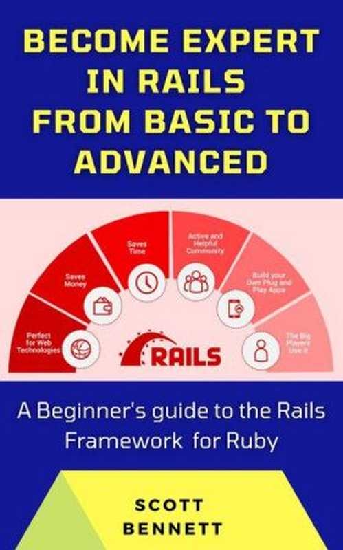 Become Expert in Rails： From Basic to Advanced（Scott Bennet）（2021）