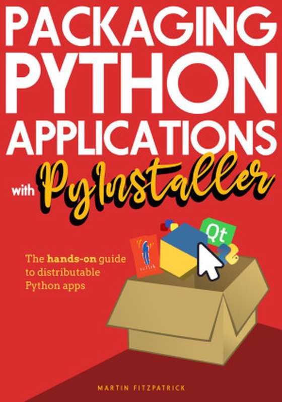 Packaging Python Applications with PyInstaller： The hands-on guide to distributable Python apps（Martin Fitzpatrick）（2022）